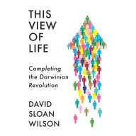 This View of Life: Completing the Darwinian Revolution