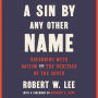 A Sin by Any Other Name: Reckoning with Racism and the Heritage of the South