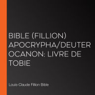 Bible (Fillion) Apocrypha/Deuterocanon: Livre de Tobie