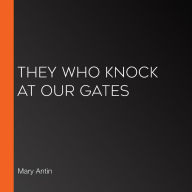 They Who Knock at Our Gates