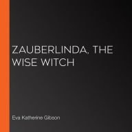 Zauberlinda, the Wise Witch