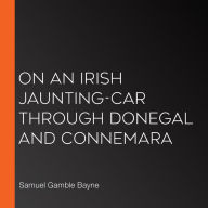 On an Irish Jaunting-Car through Donegal and Connemara