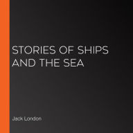 Stories of Ships and the Sea