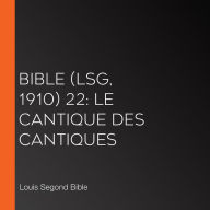 Bible (LSG, 1910) 22: Le cantique des cantiques