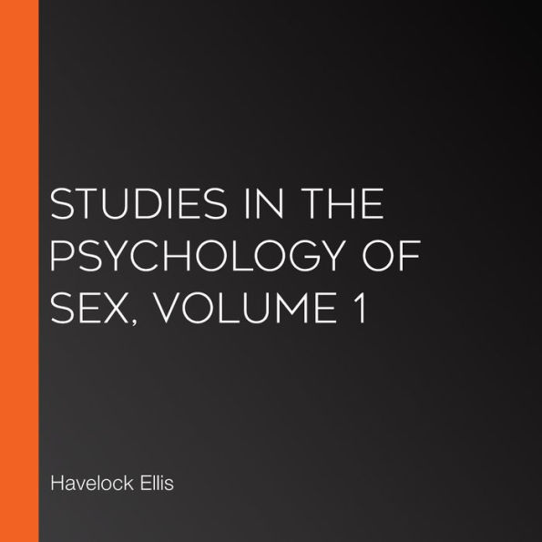 Studies in the Psychology of Sex, Volume 1