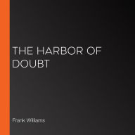 The Harbor of Doubt