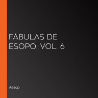 Fábulas de Esopo, Vol. 6