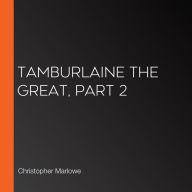 Tamburlaine the Great, Part 2