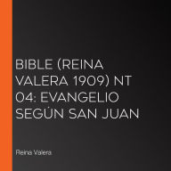 Bible (Reina Valera 1909) NT 04: Evangelio según San Juan