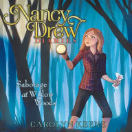 Sabotage at Willow Woods (Nancy Drew Diaries Series #5)