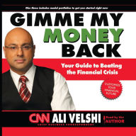 Gimme My Money Back: Your Guide to Beating the Financial Crisis