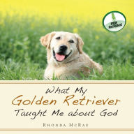 What My Golden Retriever Taught Me About God