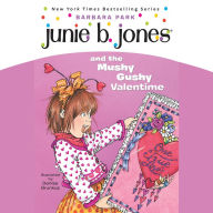 Junie B. Jones and the Mushy Gushy Valentine (Junie B. Jones Series #14)