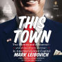 This Town: Two Parties and a Funeral-Plus, Plenty of Valet Parking!-in America's Gilded Capital