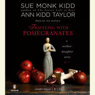 Traveling with Pomegranates: A Mother-Daughter Story