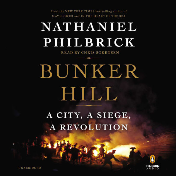 Bunker Hill: A City, a Siege, a Revolution