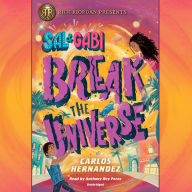 Sal and Gabi Break the Universe (Sal and Gabi Series #1)
