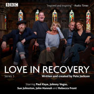 Love in Recovery: Series 3: The BBC Radio 4 comedy drama