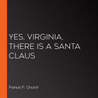 Yes, Virginia, There is a Santa Claus