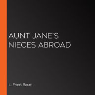 Aunt Jane's Nieces Abroad