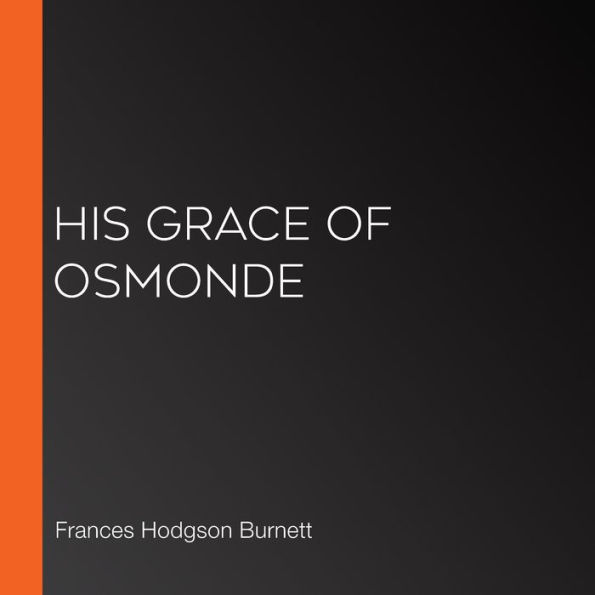 His Grace of Osmonde