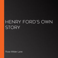 Henry Ford's Own Story