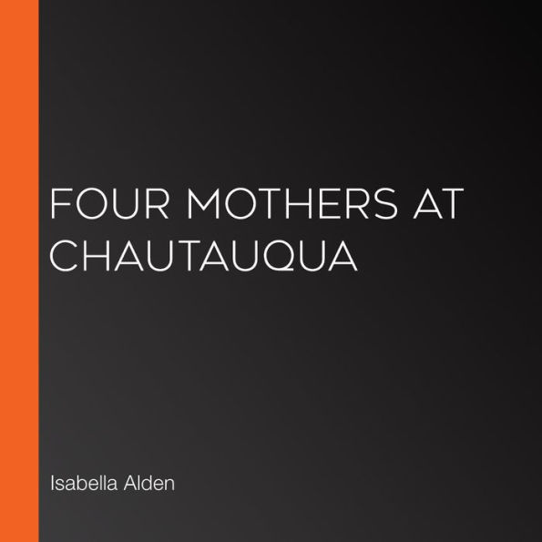 Four Mothers at Chautauqua