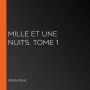 Mille et une nuits, tome 1
