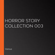 Horror Story Collection 003