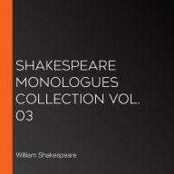 Shakespeare Monologues Collection vol. 03