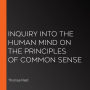 Inquiry into the Human Mind on the Principles of Common Sense
