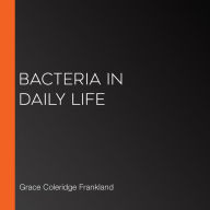 Bacteria in Daily Life