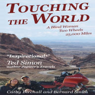 Touching the World: A Blind Woman, Two Wheels, 25,000 Miles