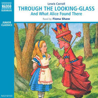 Through the Looking-Glass and What Alice Found There (Abridged)