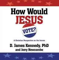 How Would Jesus Vote?: A Christian Perspective on the Issues (Abridged)