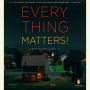 Everything Matters!: A Novel
