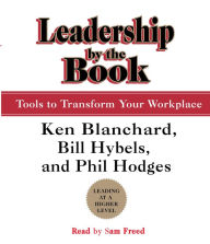 Leadership by the Book: Tools to Transform Your Workplace (Abridged)