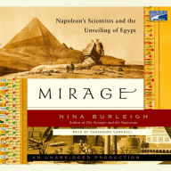 Mirage: Napoleon's Scientists and the Unveiling of Egypt