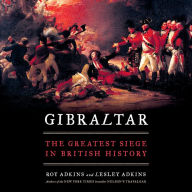 Gibraltar: The Greatest Siege in British History