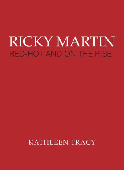 Ricky Martin: Red-Hot and on the Rise!