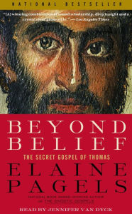 Beyond Belief: The Secret Gospel of Thomas (Abridged)