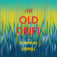 The Old Drift: A Novel