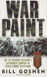 War Paint: The 1st Infantry Division's LRP/Ranger Company in Fierce Combat in Vietnam (Abridged)
