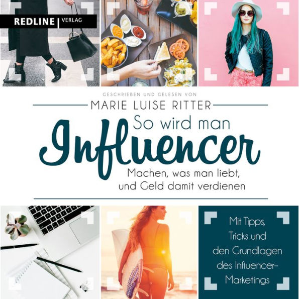 So wird man Influencer!: Machen, was man liebt, und Geld damit verdienen (Abridged)