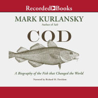 Cod: A Biography of the Fish that Changed the World