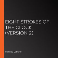 Eight Strokes of the Clock (Version 2)