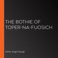The Bothie of Toper-na-Fuosich