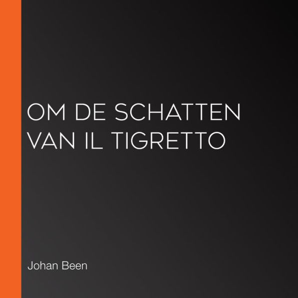 Om de schatten van Il Tigretto