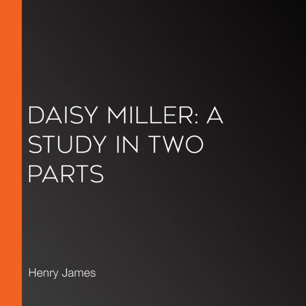 Daisy Miller: A Study in Two Parts