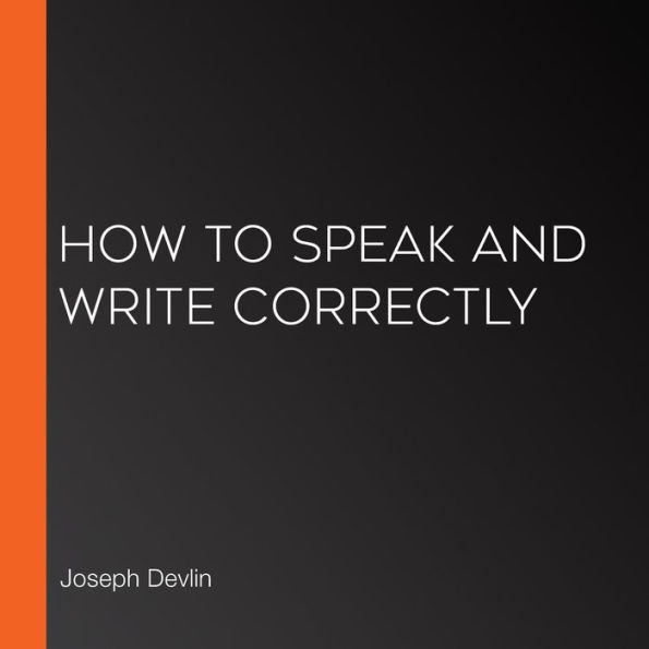 How to Speak and Write Correctly